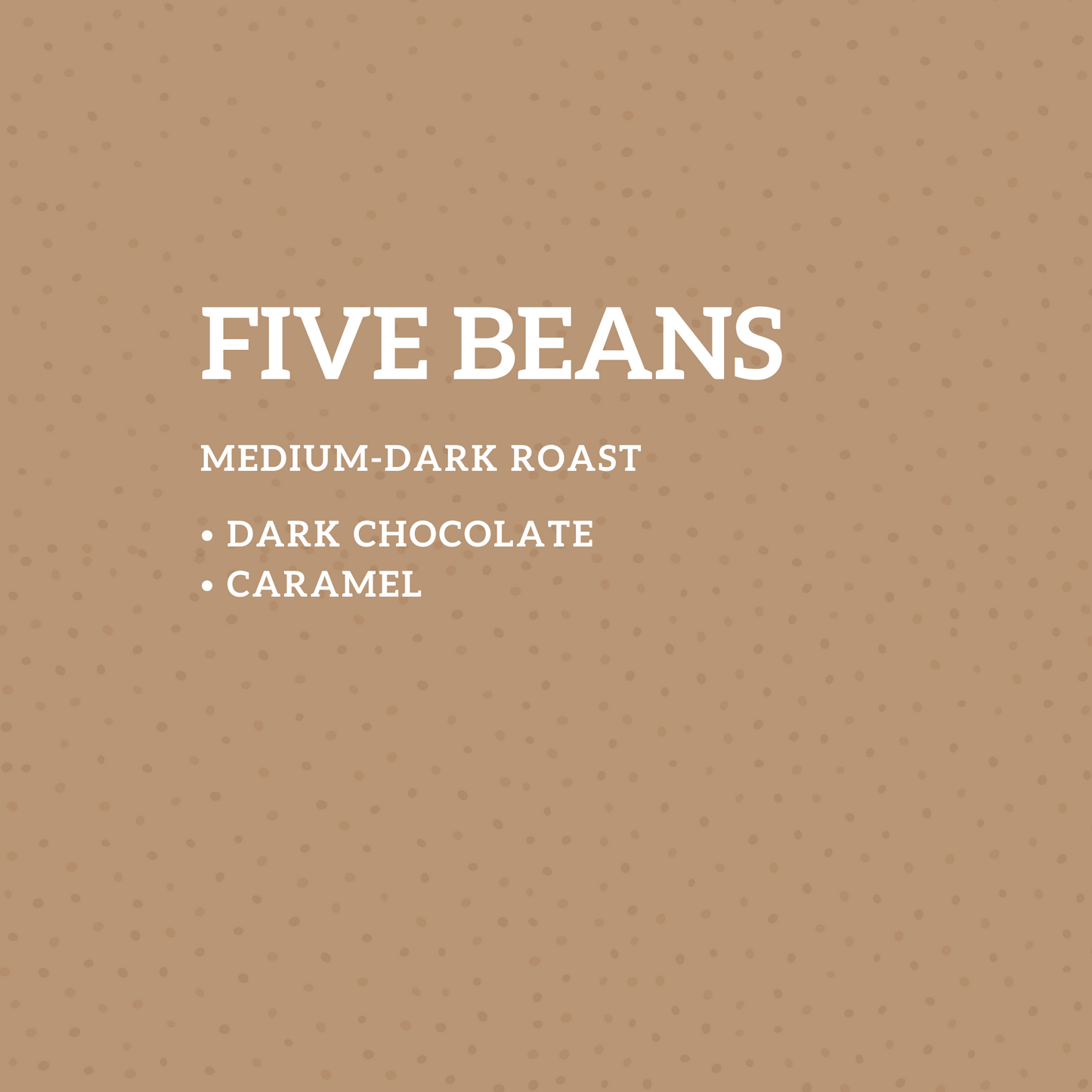 FIVE BEANS